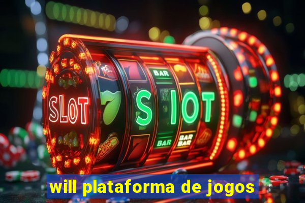 will plataforma de jogos